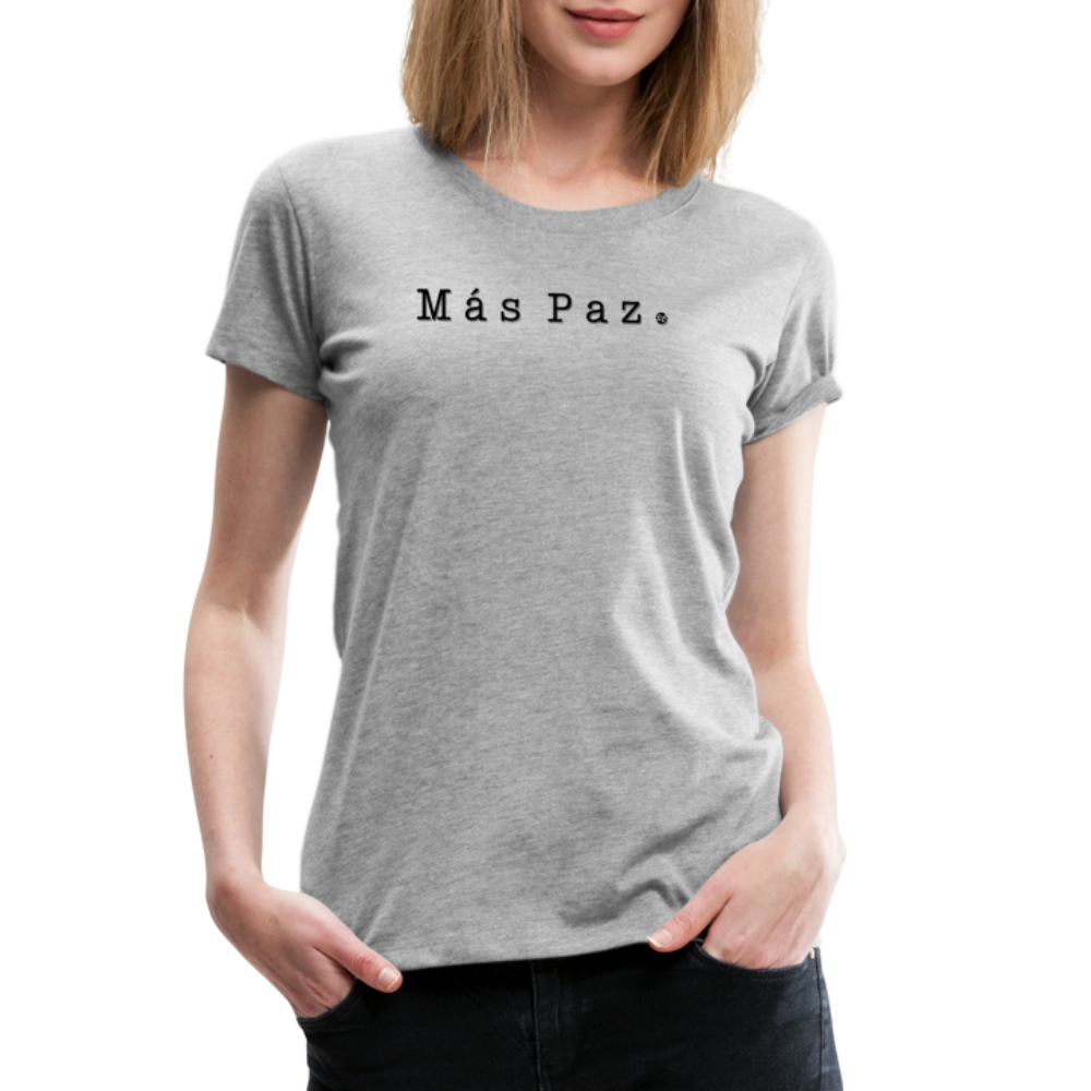 Más Paz Women’s Premium T-Shirt - heather gray