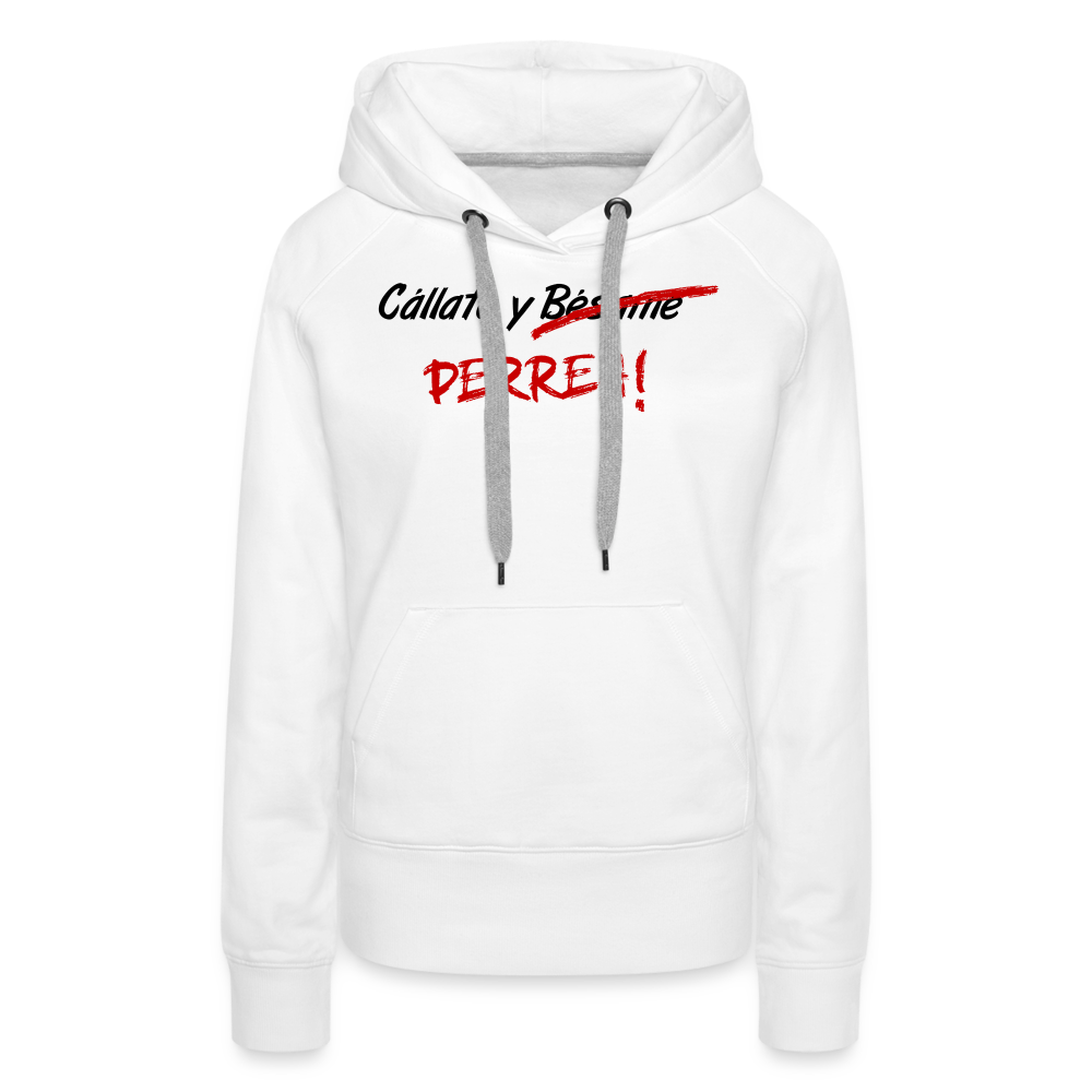 Cállate y Perrea Women Premium Hoodie - white