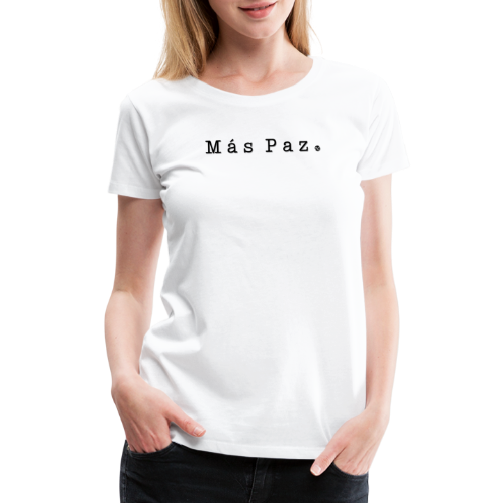 Más Paz Women’s Premium T-Shirt - white