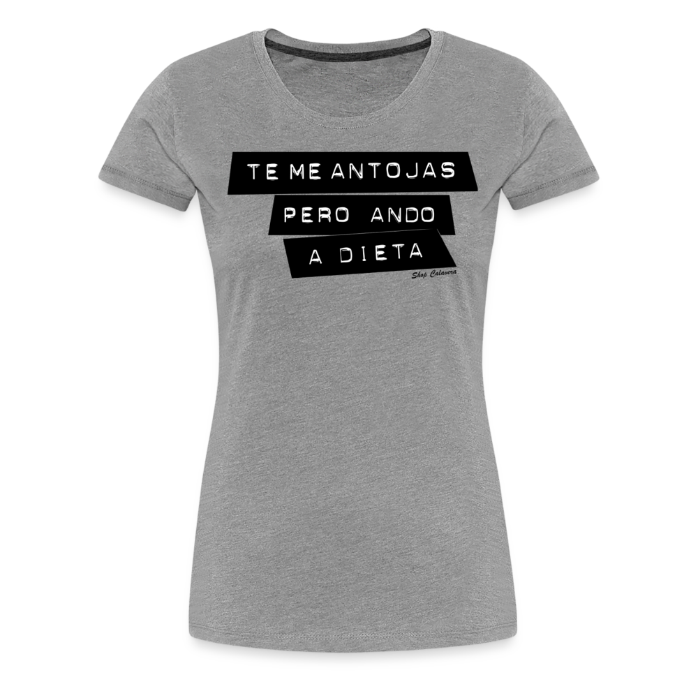 Te Me Antojas Women Premium T-Shirt - heather gray