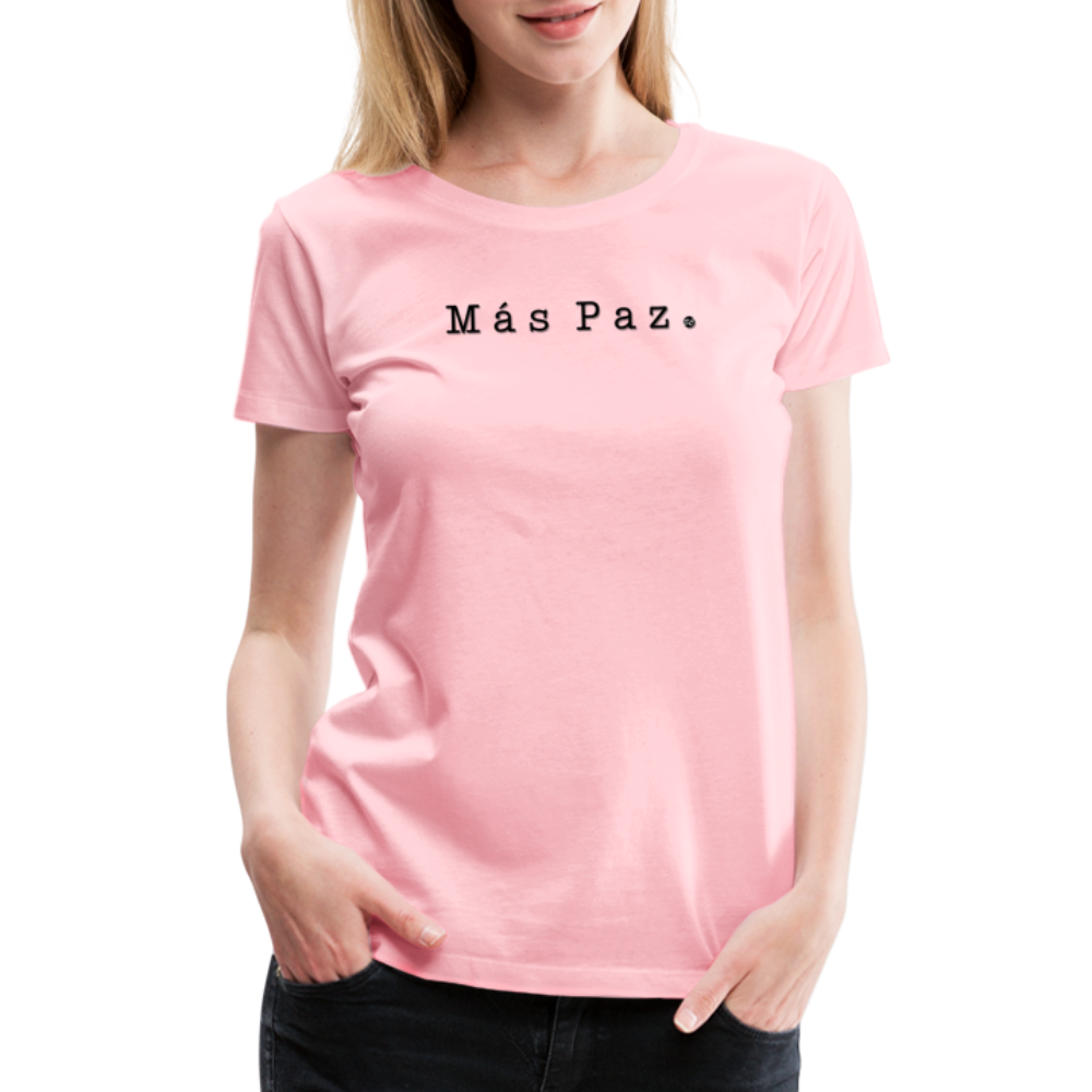 Más Paz Women’s Premium T-Shirt - pink