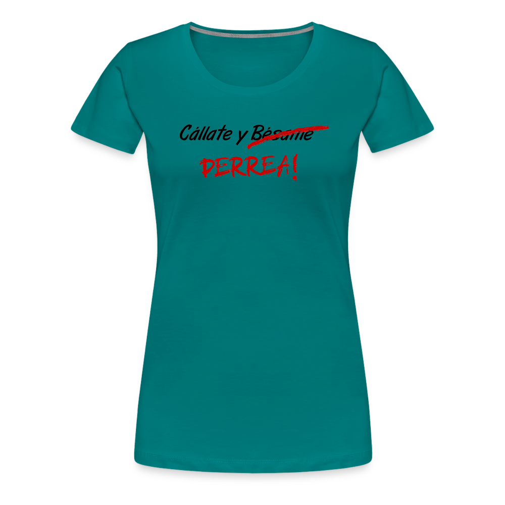 Cállate y Perrea Women’s Premium T-Shirt - teal