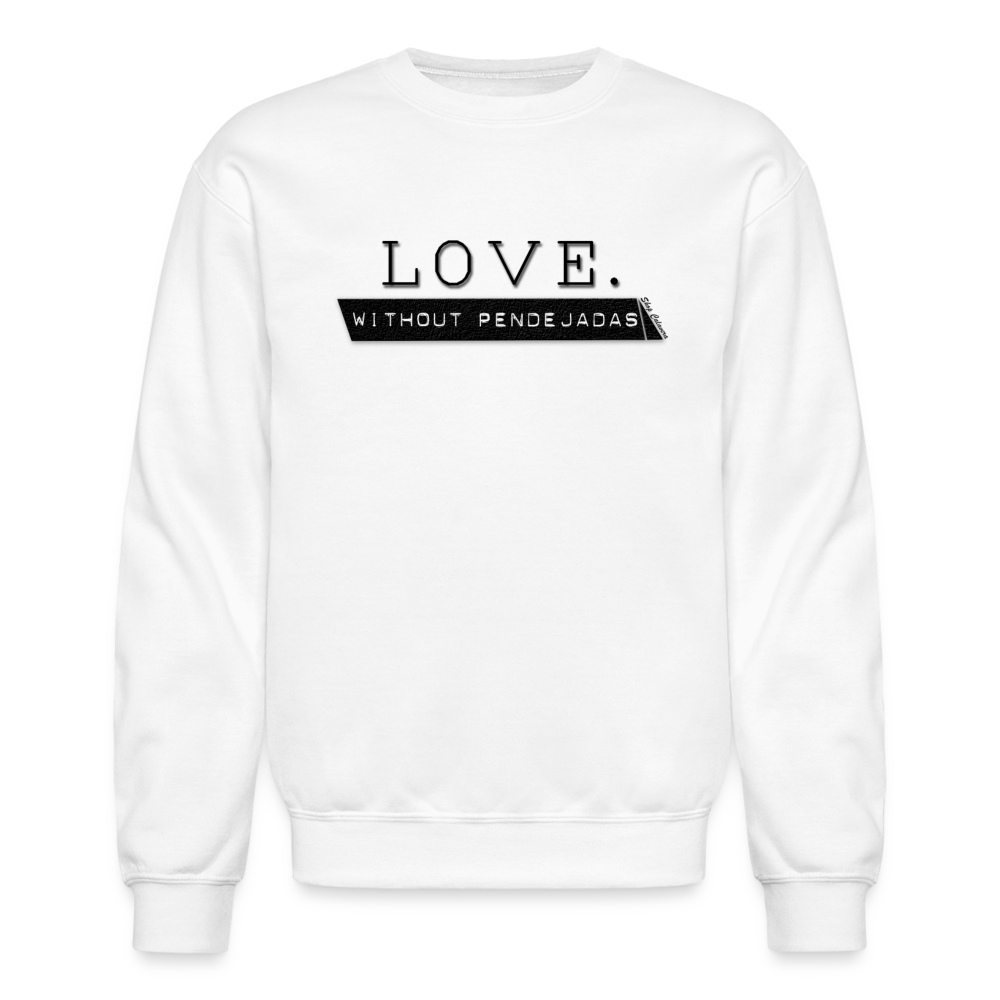 Love Without Pendejadas Sweatshirt - white