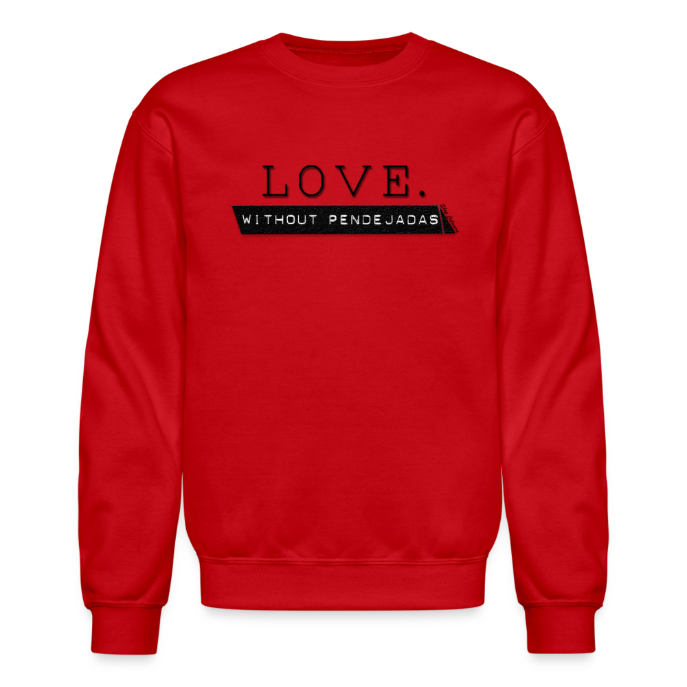 Love Without Pendejadas Sweatshirt - red