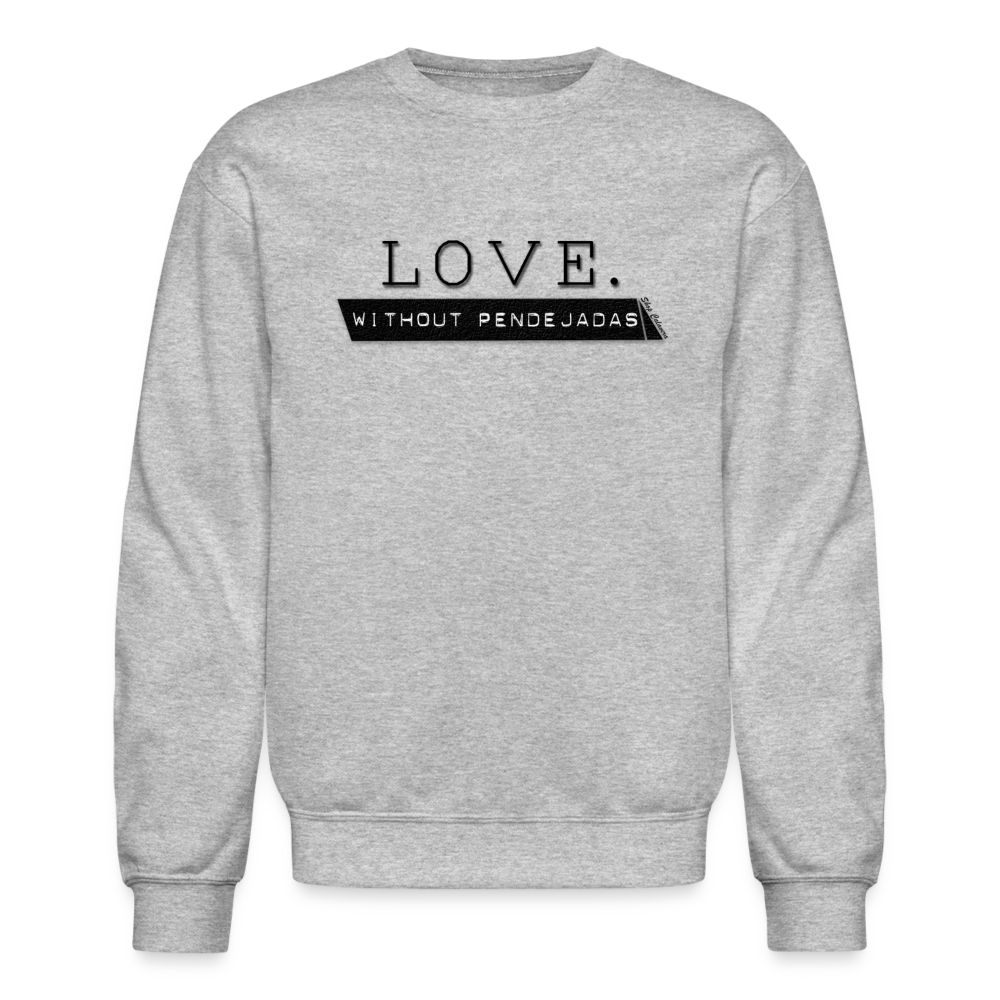 Love Without Pendejadas Sweatshirt - heather gray