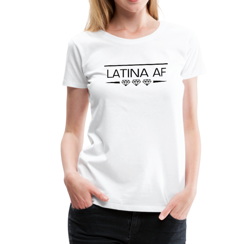 Latina AF Women Premium T-Shirt, ShopCalavera, Shop Calavera, Latino, Latin, South American, Street, Apparel, Clothing, Urbanwear, white / S