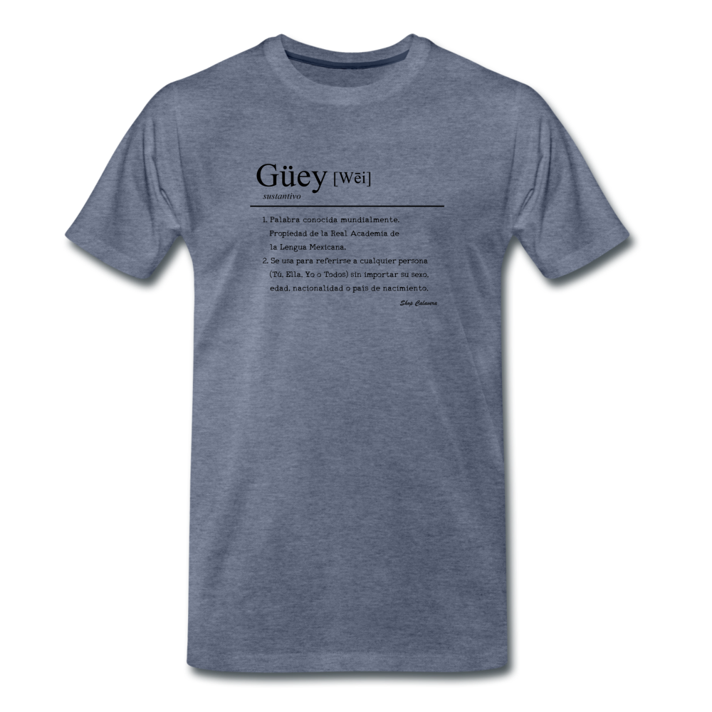 Güey Men's Premium T-Shirt, ShopCalavera, Shop Calavera, Latino, Latin, South American, Street, Apparel, Clothing, Urbanwear, heather blue / S