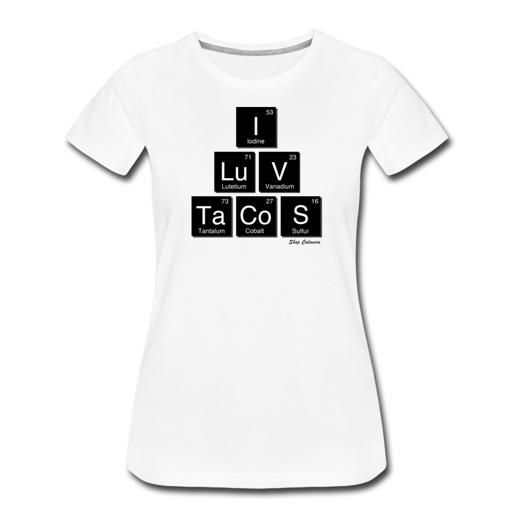 I Luv Tacos Women’s Premium T-Shirt, ShopCalavera, Shop Calavera, Latino, Latin, South American, Street, Apparel, Clothing, Urbanwear, white / S