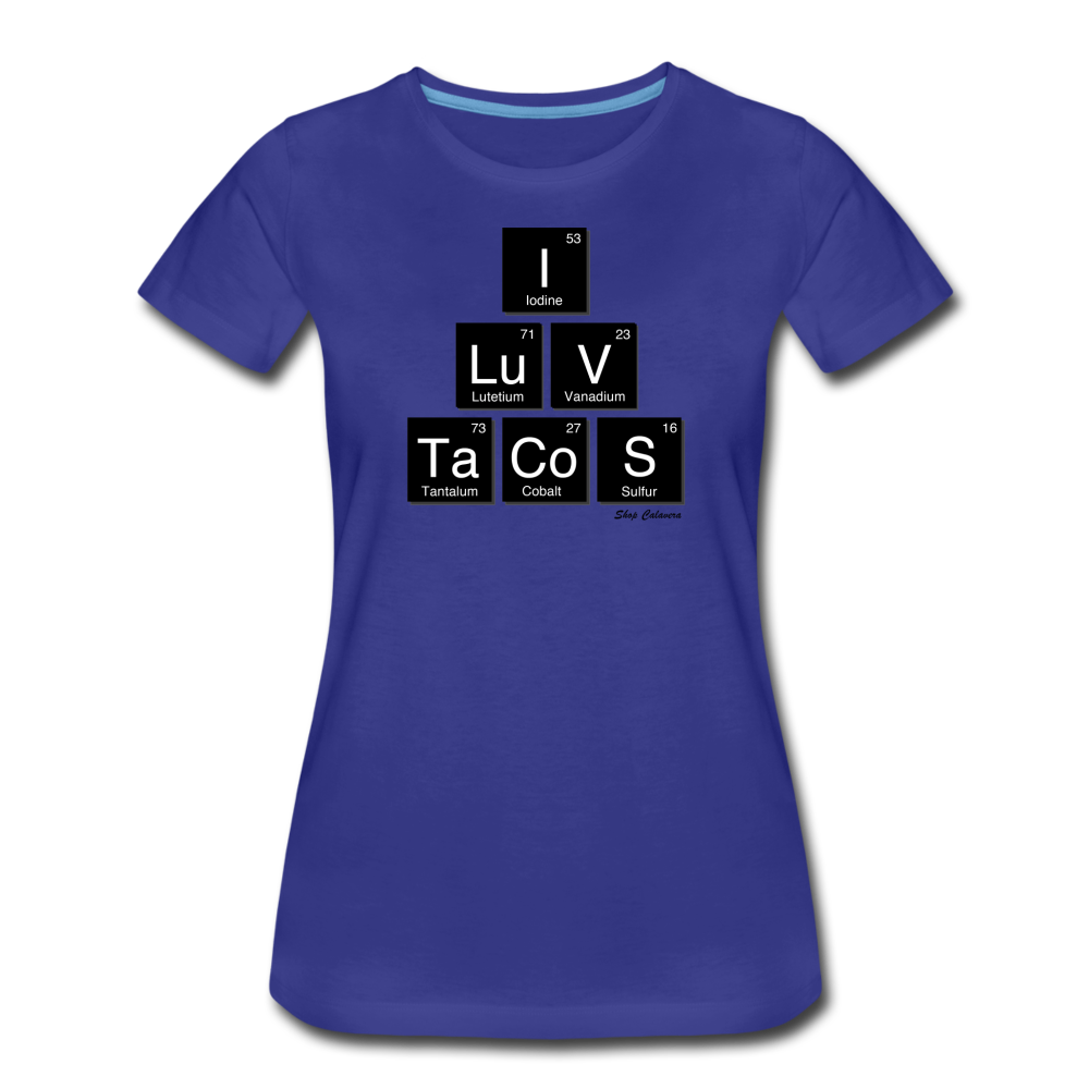 I Luv Tacos Women’s Premium T-Shirt, ShopCalavera, Shop Calavera, Latino, Latin, South American, Street, Apparel, Clothing, Urbanwear, royal blue / S
