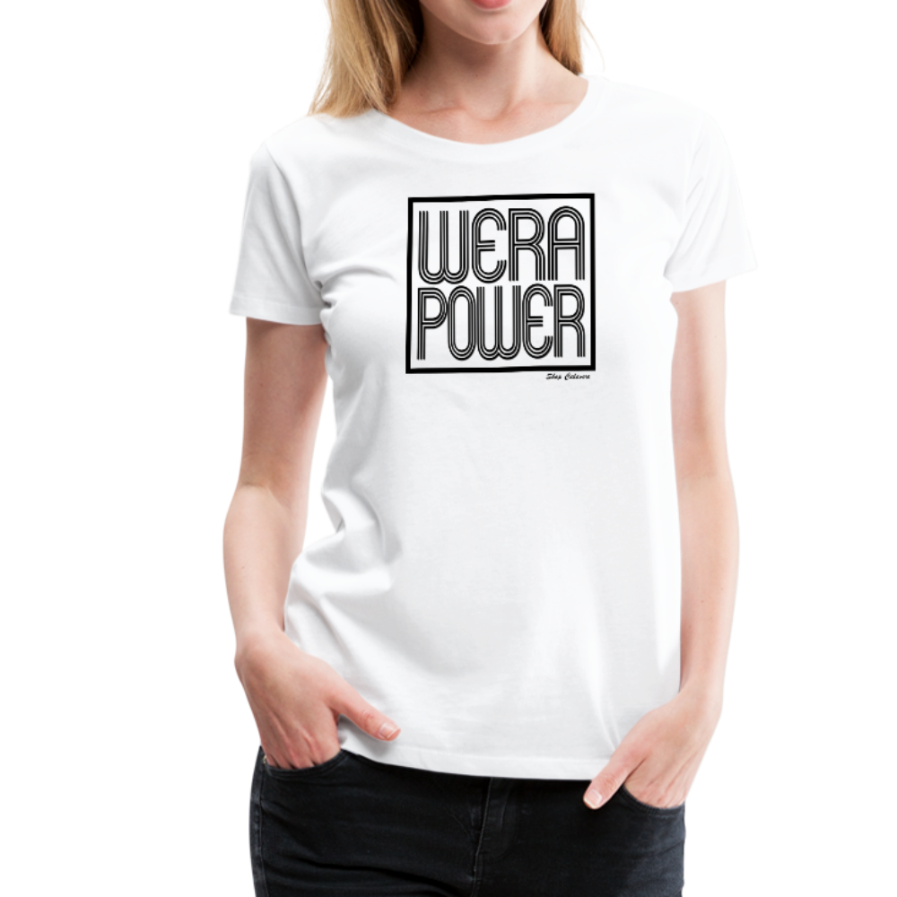 Wera Power Women’s Premium T-Shirt, ShopCalavera, Shop Calavera, Latino, Latin, South American, Street, Apparel, Clothing, Urbanwear, white / S