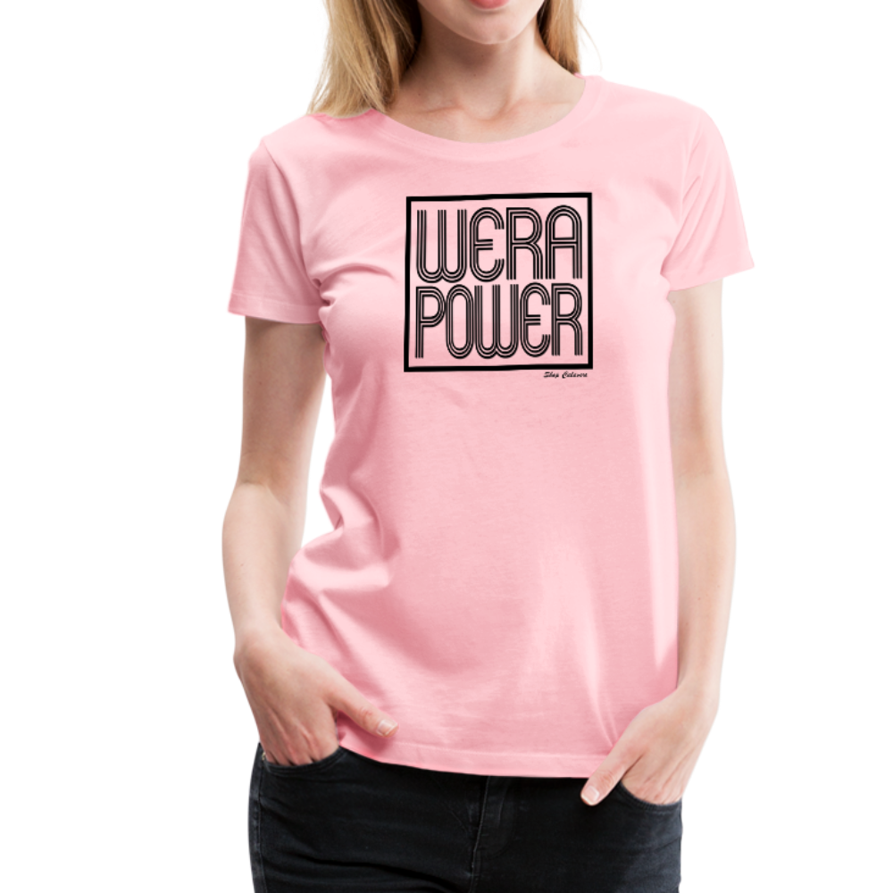 Wera Power Women’s Premium T-Shirt, ShopCalavera, Shop Calavera, Latino, Latin, South American, Street, Apparel, Clothing, Urbanwear, pink / S