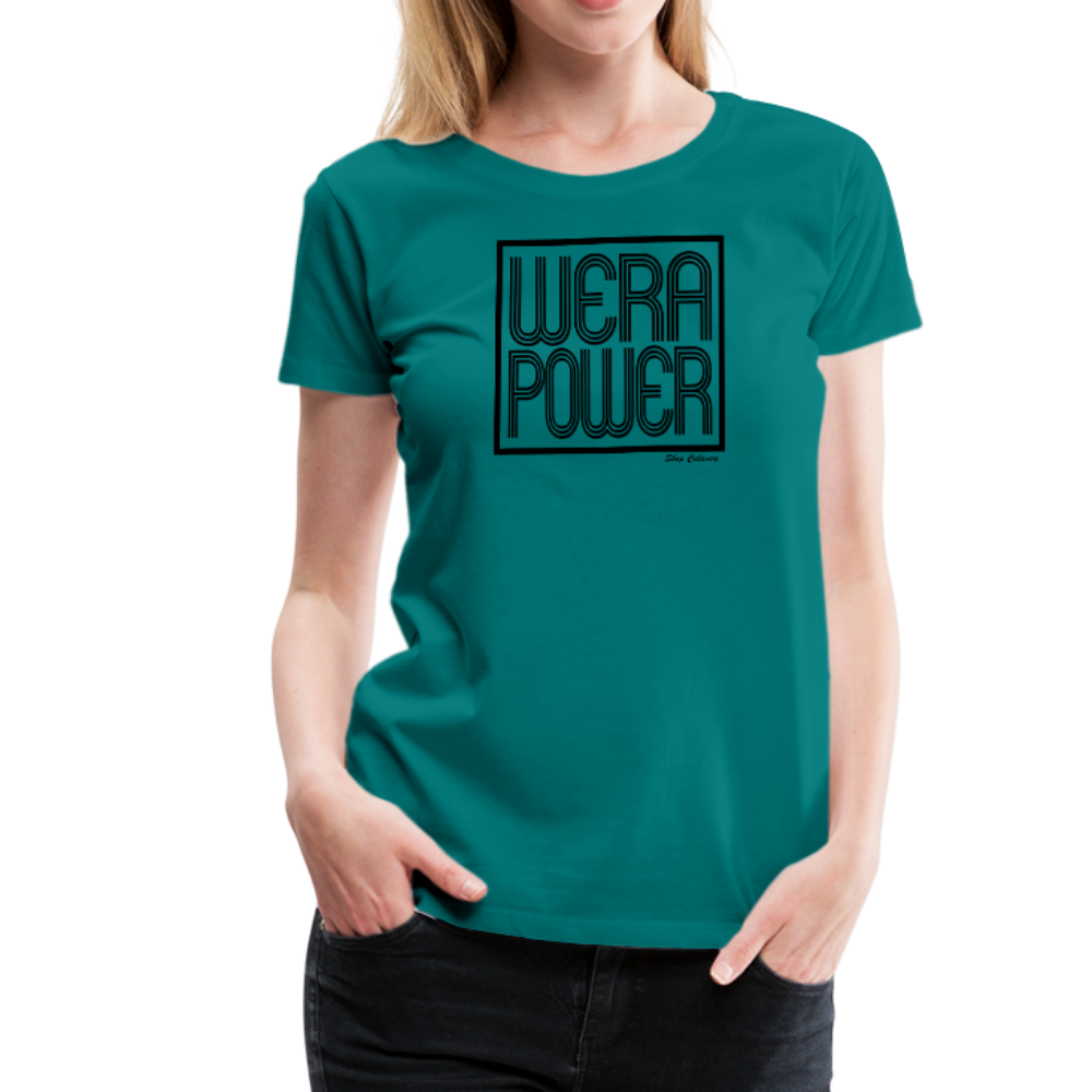 Wera Power Women’s Premium T-Shirt, ShopCalavera, Shop Calavera, Latino, Latin, South American, Street, Apparel, Clothing, Urbanwear, teal / S
