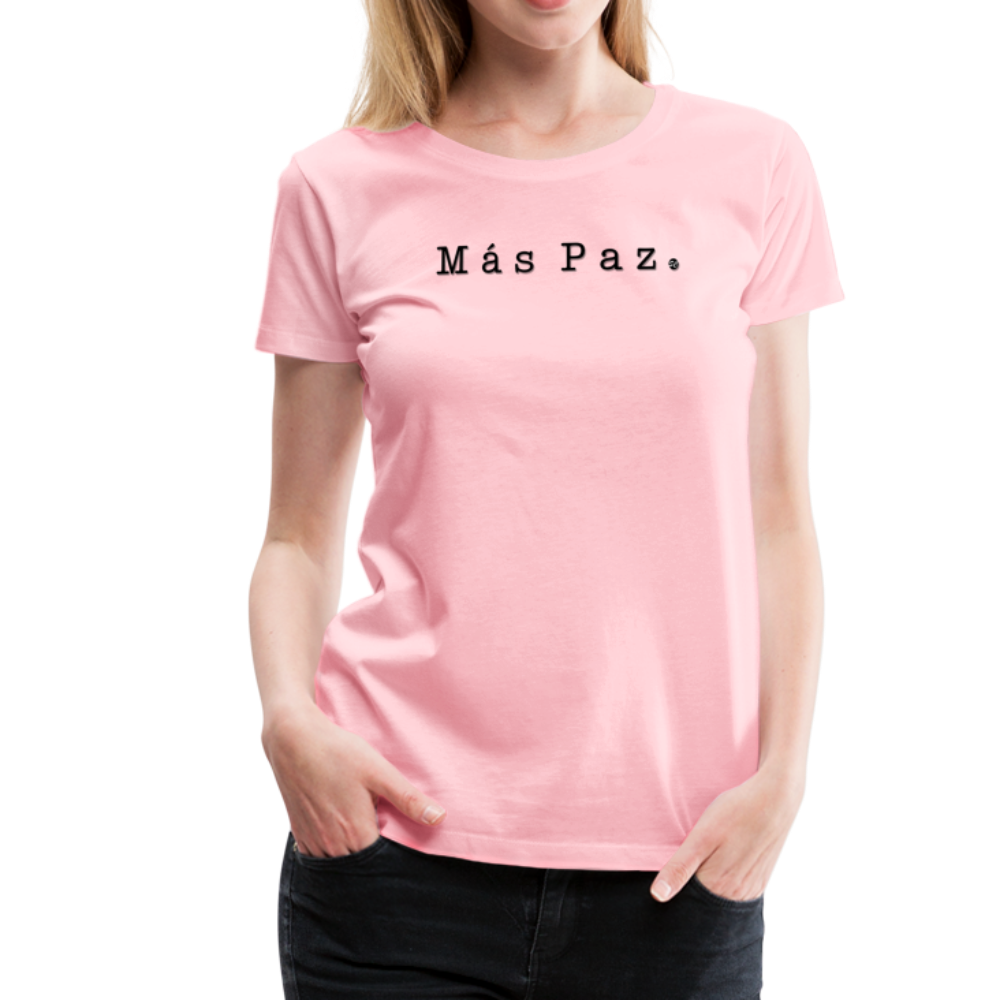 Más Paz Women’s Premium T-Shirt, ShopCalavera, Shop Calavera, Latino, Latin, South American, Street, Apparel, Clothing, Urbanwear, pink / S