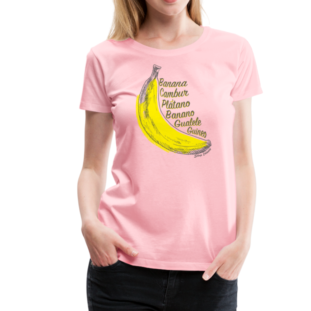 Say Banana Women’s Premium T-Shirt, ShopCalavera, Shop Calavera, Latino, Latin, South American, Street, Apparel, Clothing, Urbanwear, pink / S