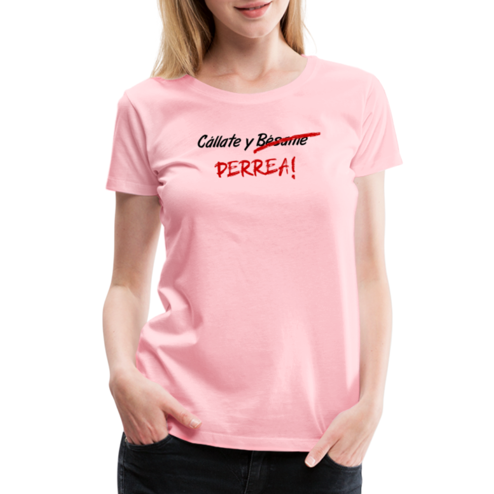 Cállate y Perrea Women’s Premium T-Shirt, ShopCalavera, Shop Calavera, Latino, Latin, South American, Street, Apparel, Clothing, Urbanwear, pink / S